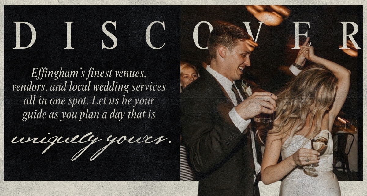 Image with bride and groom dancing with text that reads, "Discover Effingham's finest venues, vendors, and local wedding services all in one spot. Let us be your guide as you plan a day that is uniquely yours."